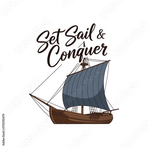 Illustration of a sailing vessel with a motivational phrase above it design