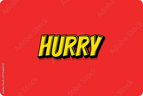 vibrant and dynamic typographic design featuring the word "HURRY" in a bold, comic-book style yellow font with a black outline and a pop art dotted texture on a bright red background