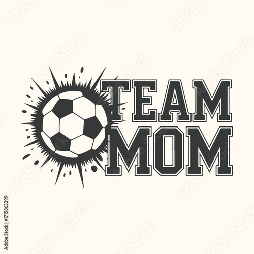 Vector art of team mom graphic with a soccer ball and distressed text, perfect for apparel and gifts celebrating mothers involved in sports