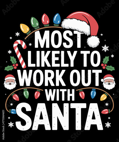 Most Likely To Work Out With Santa Christmas Xmas Funny Gym