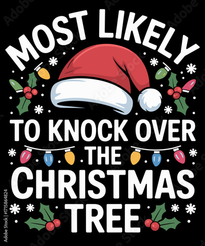 Retro Vintage Funny Most Likely To Knock Over The Christmas Tree Christmas