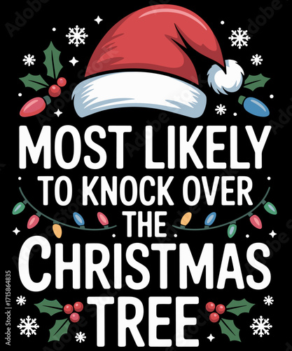 Retro Vintage Funny Most Likely To Knock Over The Christmas Tree Christmas Lover