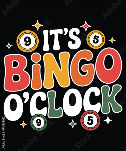 It's Bingo O'clock A Bingo T-Shirt Design
