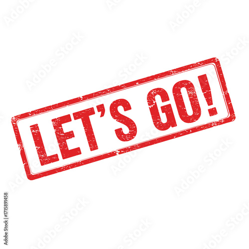 A red rubber stamp displaying the motivational phrase let s go