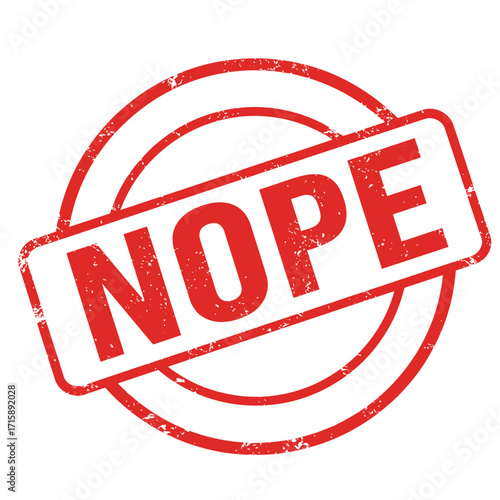 A distressed red stamp boldly declaring the word nope visibly