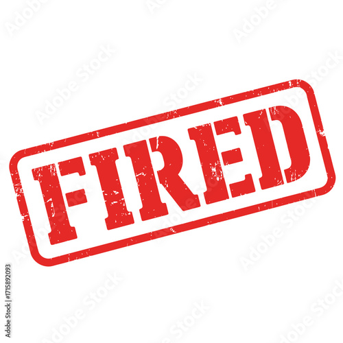 A red stamp boldly declaring the word fired on a white background