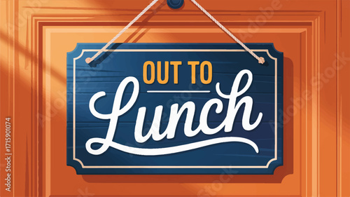 Vector art of a blue sign that says out to lunch hangs on an orange door