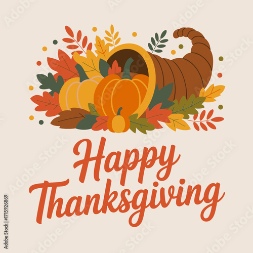 Happy Thanksgiving lettering, cornucopia horn overflowing, autumn harvest elements, classic holiday greeting, elegant poster design, vector illustration