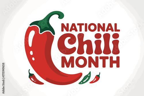 National Chili Month celebration with vibrant chili pepper graphic encouraging culinary adventures and flavorful recipes perfect for food enthusiasts and chili lovers