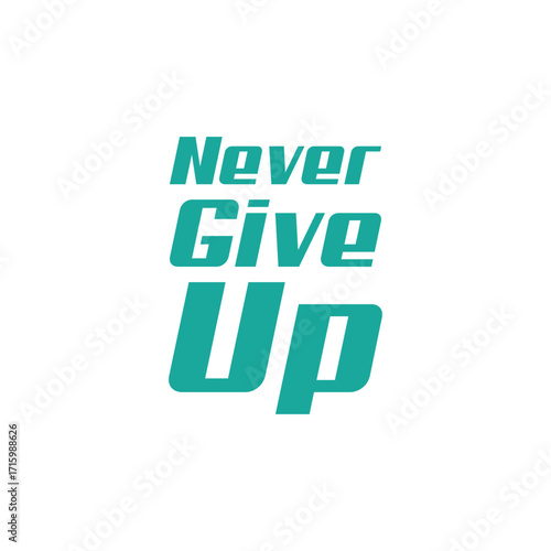 Never Give Up Motivational T-Shirt