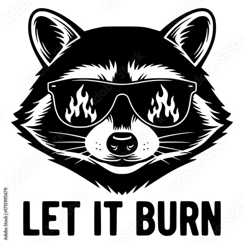 Cool raccoon wearing sunglasses with fire reflections and text "LET IT BURN", raccoon svg, funny animal svg, burning svg, edgy svg