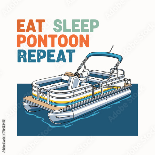 Pontoon t-shirt design, Eat, Sleep, Pontoon, Repeat