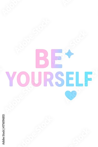 Be yourself inspirational text with pastel gradient and sparkles