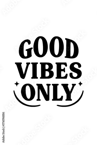 Inspirational quote good vibes only typography design