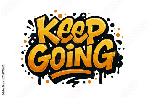 Keep going motivational slogan in urban graffiti style. Isolated typography design element. Bold trendy street art lettering. Positive quote for posters, cards, apparel vector.