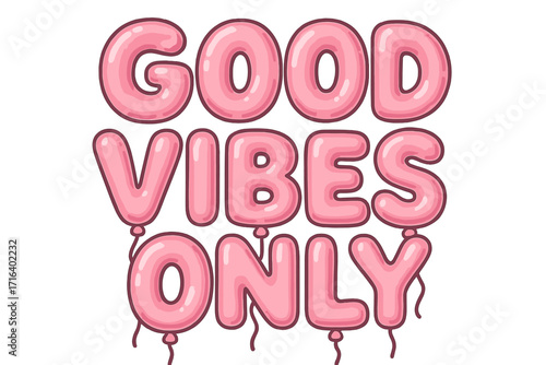 Good vibes only lettering quote. Helium balloon font. Cute bubble gum typeface. Positive inspirational slogan. Pink inflatable letters. Retro typography vector. Isolated design element.