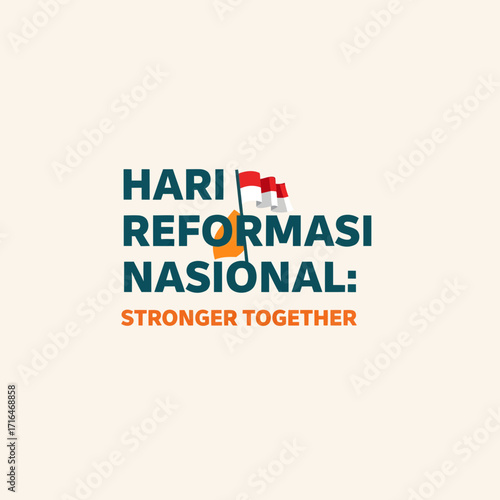 Hari Reformasi Nasional Stronger Together with Indonesian Flags and Text