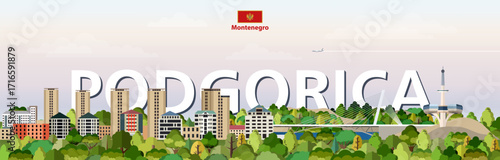 Podgorica cityscape colorful vector illustration with a big city name on the background. Travel trendy poster