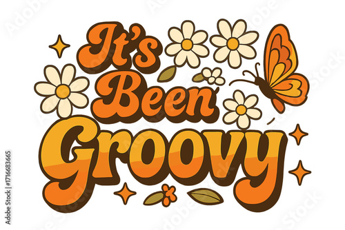 It's been groovy retro slogan. Seventies typographic concept with hippie flowers, daisies, butterfly, and stars. Groovy 70s aesthetic colorful lettering for print design.