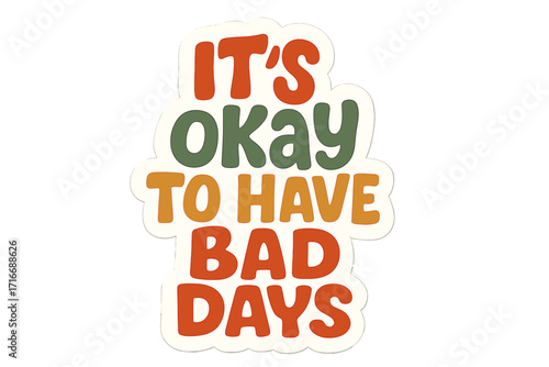 It's okay to have bad days mental health lettering slogan. Sticker typography design. Positive self-talk inspirational quote for support. Groovy retro 70s vector illustration.