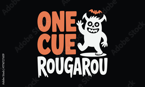 One cue rougarou -Halloween T Shirt Design, Hand drawn lettering and calligraphy, Cutting and Silhouette, file, poster, banner, flyer and with black background.