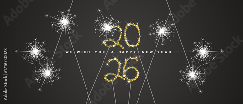We wish you Happy New Year 2026 eve handwritten tipography with golden numbers glitter stars and many sparkler fireworks black background greeting card