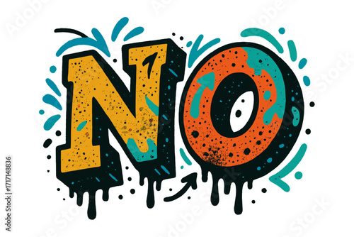 No - Urban graffiti style letters for t-shirt design. Street art typography with texture and drips. Hand drawn vector cartoon. Concept of protest, refusal, rejection.