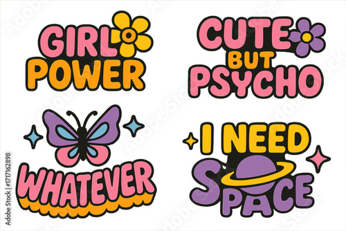 Set of 90s Y2K girly quotes. Girl Power, Cute But Psycho, Whatever, I Need Space. Funny retro groovy lettering for stickers, t-shirt prints. Vector feminism concept.