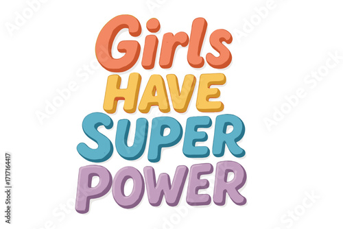 Girls have super power handdrawn 3d lettering. Feminism quote inscription for T-shirts, posters, cards. Woman motivational slogan. Girl power concept vector illustration.