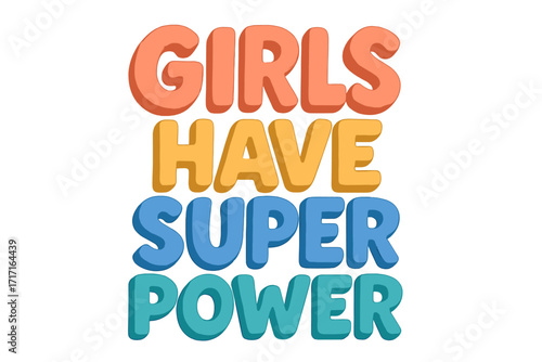 Girls have super power 3d render lettering. Hand-drawn illustration for t-shirts, posters, cards. Feminism quote and woman motivational slogan. Strong girl power concept.