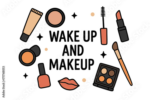 Wake Up and Makeup Quote with Cosmetics Beauty Elements, Inspirational Makeup Tools and Fashion Icons, Vector Hand-Drawn Style for Motivational Poster or Card Design