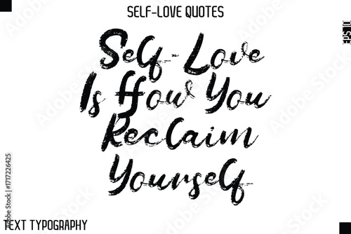 Self-Love Is How You Reclaim Yourself   -Motivational Self-Love Brush Hand Drawn Typography Lettering Vector
