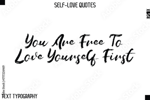 You Are Free To Love Yourself First   -Motivational Self-Love Brush Hand Drawn Typography Lettering Vector