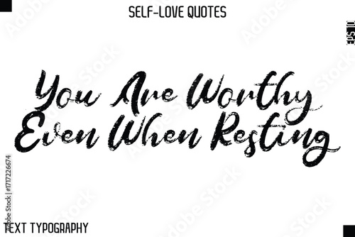 You Are Worthy Even When Resting    -Motivational Self-Love Brush Hand Drawn Typography Lettering Vector