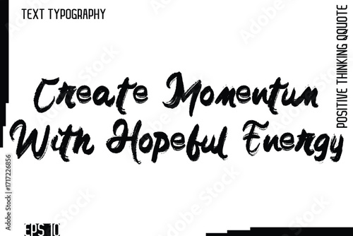 Create Momentum With Hopeful Energy  -motivational Positive Thinking Had Drawn Lettering Bold Brush Typography Design