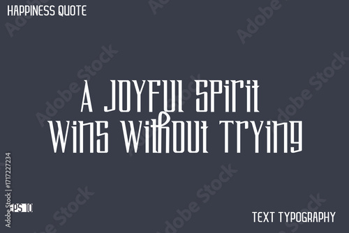 A Joyful Spirit Wins Without Trying   -Famous Happiness Saying Modern Calligraphy Text Vector Quote