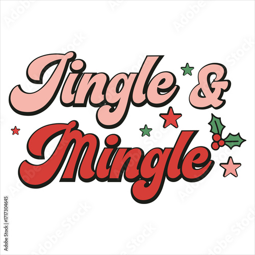 Jingle & Mingle - funny Retro Xmas typograph T-shirt, Festival greeting december Concept, retro christmas graphic Design
