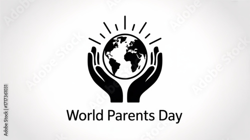 Celebrate world parents day with love and care for our planet earth and family support and global unity today