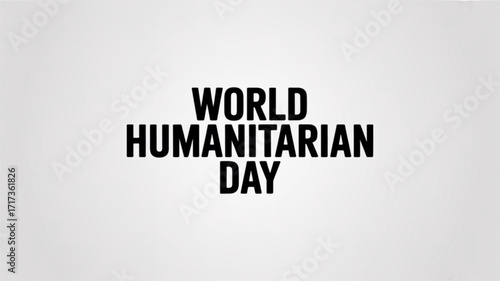World humanitarian day awareness campaign for international humanitarian assistance and solidarity event
