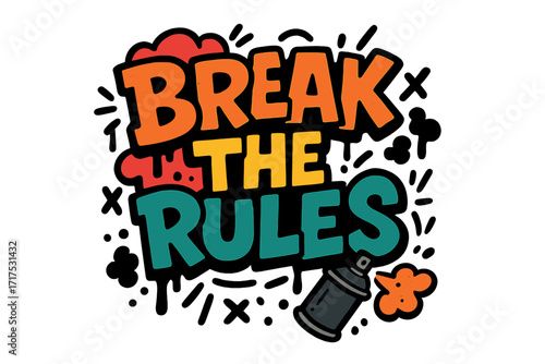 Break the rules slogan print. Urban street style graffiti. Hipster graphic vector quote for tee, t-shirt. Vector cartoon illustration. Rebellion. Motivation. Spray can art.