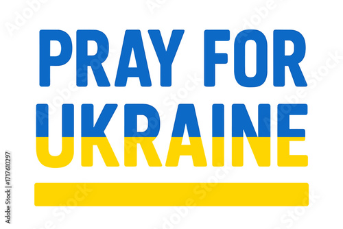 Pray for Ukraine text in blue and yellow Ukrainian flag colors, peace and support message, stop war concept, Russia Ukraine conflict awareness, vector illustration