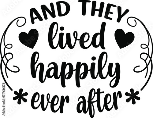 Happily Ever After Calligraphic Design with Hearts, Floral Flourishes, Starbursts
