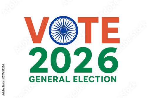 Vote India 2026 General Election typography. Indian flag theme with Ashoka Chakra symbol. Political campaign poster. Democracy, patriotism, and polling day concept vector.
