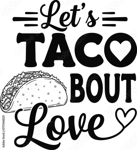 Taco with Let's Taco Bout Love Typography Isolated on Transparent Background