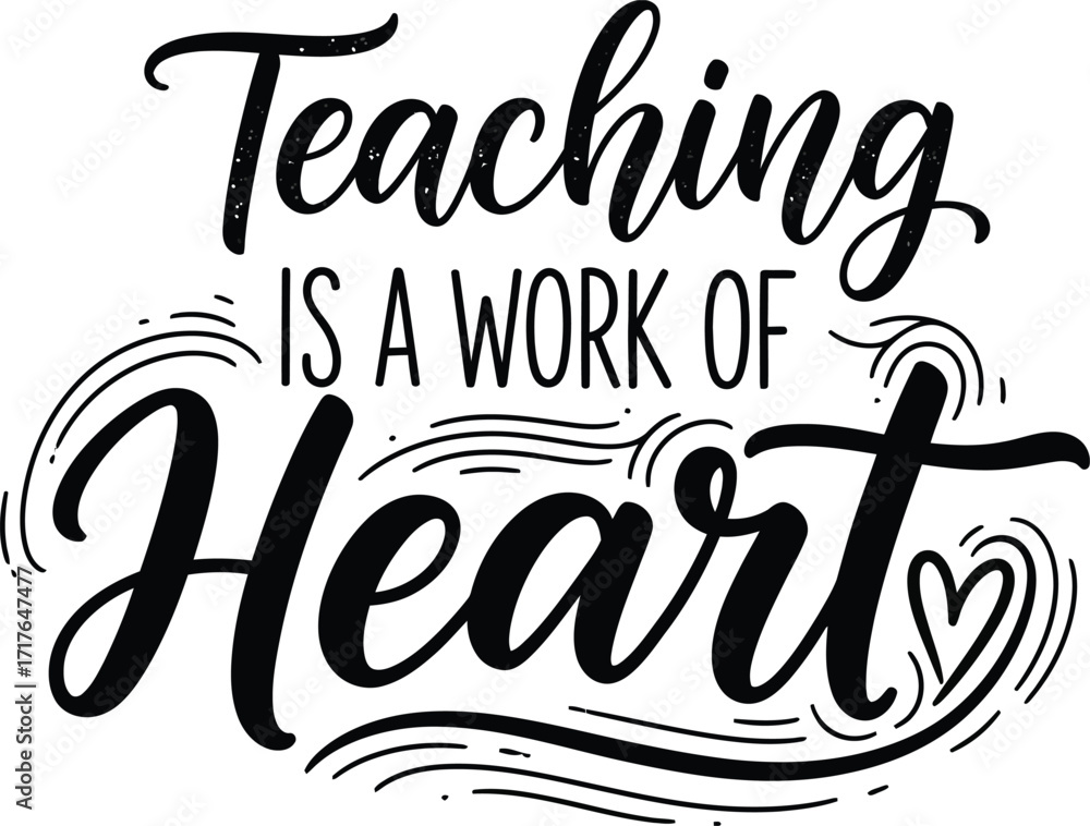 Obraz premium Teaching Is A Work Of Heart Hand Lettering Isolated On White Background Design