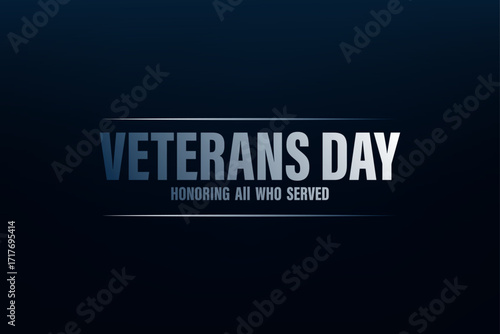 Vector illustration of "VETERANS DAY" and "HONORING ALL WHO SERVED" text on a dark background. Ideal for memorial or patriotic themes.