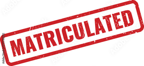 Red Matriculated Grunge Rubber Stamp on White Background Indicating Enrollment Completed