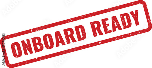 Red Onboard Ready Grunge Rubber Stamp on White Background Indicating Preboarding Completed