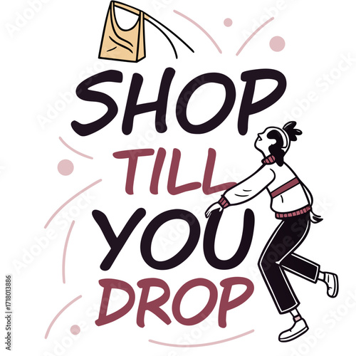 Stylish Woman Shopping with Bag and Shop Till You Drop Typography for Advertising and Marketing Campaigns