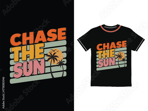 Chase the sun  Minimal typography t shirt design  t shirt design